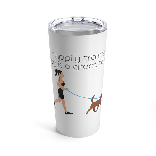 Happily Trained Tumbler 20oz