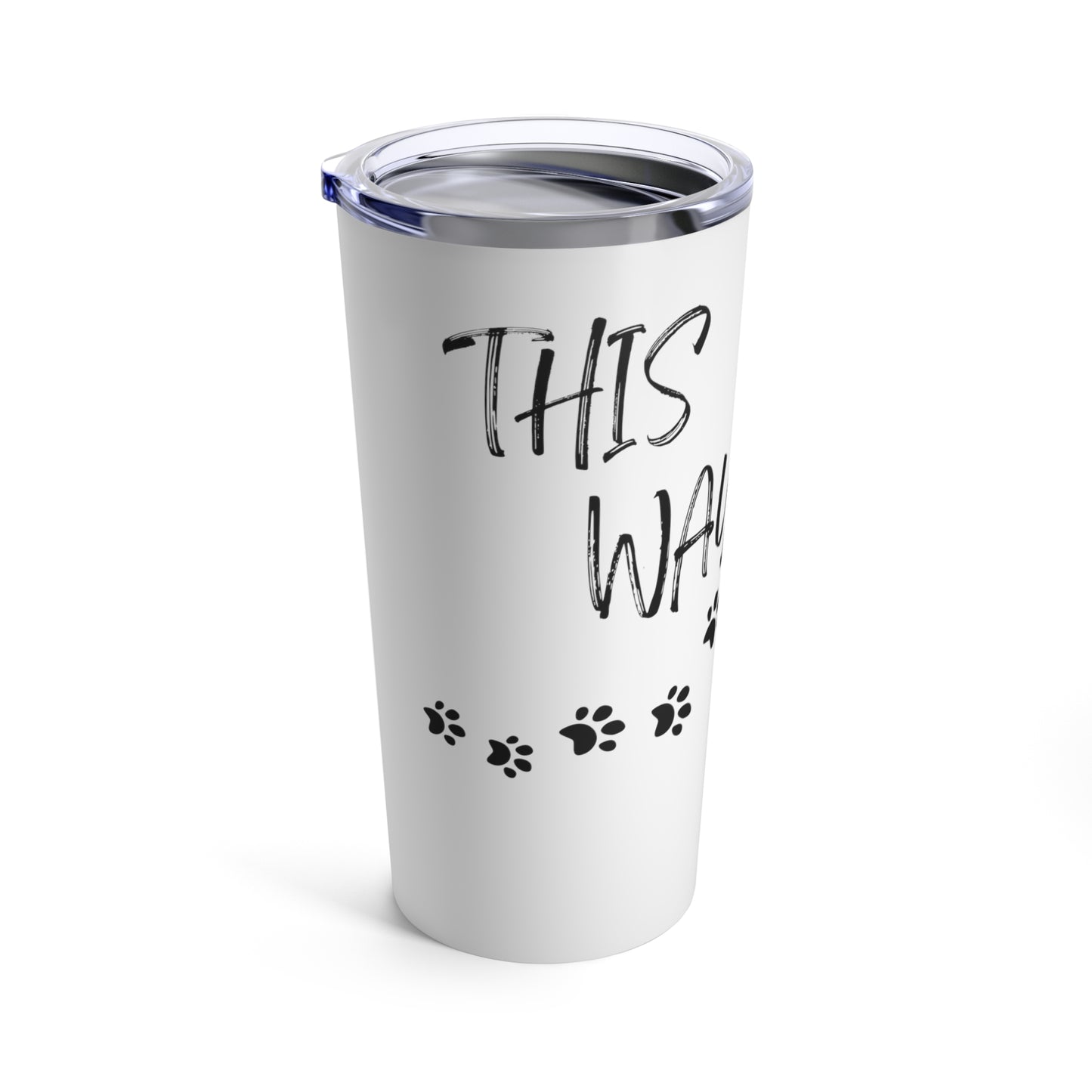 This Way Tumbler 20oz